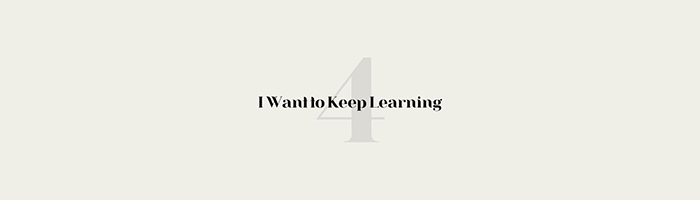 I Want To Keep Learning